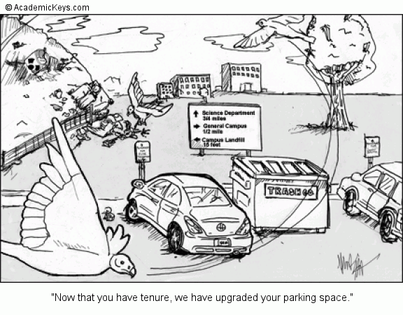 Cartoon #5, Now that you have tenure, we have upgraded your parking space.
